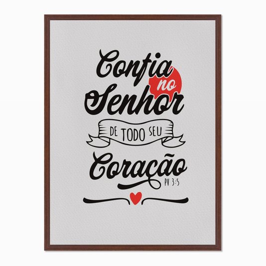 Quadro em Tela Canvas Confia no Senhor de Todo seu Coração
