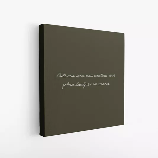 Quadro Em Tela Canvas Frase "Nesta Casa Somos Reais, Cometemos Erros, Pedimos Desculpas e Nos Amamos"
