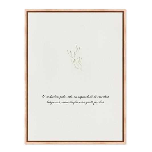 Quadro Em Tela Canvas Frase O Verdadeiro Poder Está Na Capacidade De Encontrar Beleza Nas Coisas Simples E Ser Grato Por Elas