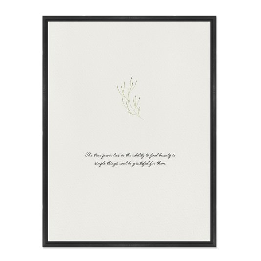 Quadro Em Tela Canvas Frase The True Power Lies In The Ability To Find Beauty In Simple Things And Be Grateful For Them