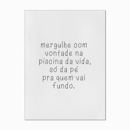 Quadro em Tela Canvas Mergulhe com Vontade na Piscina da Vida...