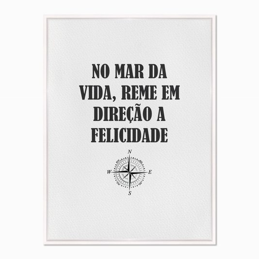 Quadro em Tela Canvas No Mar da Vida, Reme em Direção...