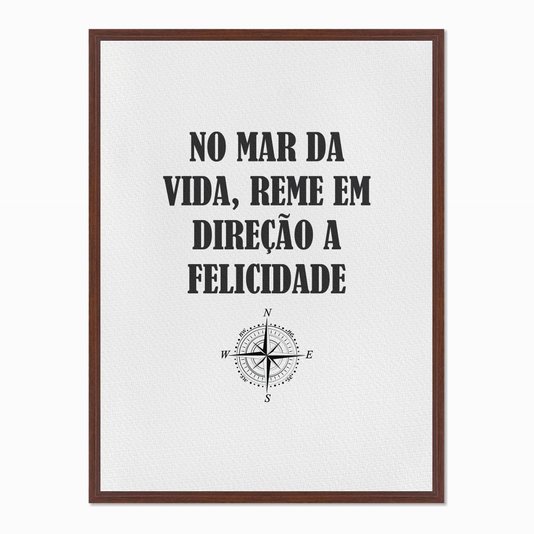 Quadro em Tela Canvas No Mar da Vida, Reme em Direção...