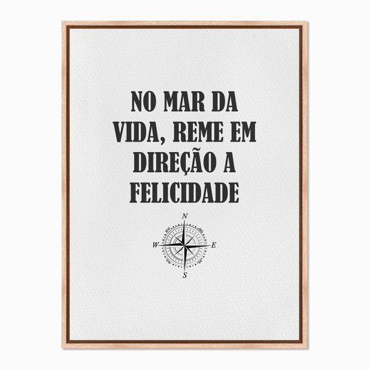 Quadro em Tela Canvas No Mar da Vida, Reme em Direção...