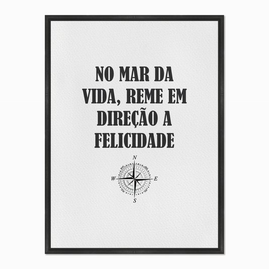 Quadro em Tela Canvas No Mar da Vida, Reme em Direção...