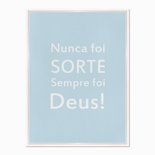 Quadro em Tela Canvas Nunca foi Sorte, Sempre foi Deus!