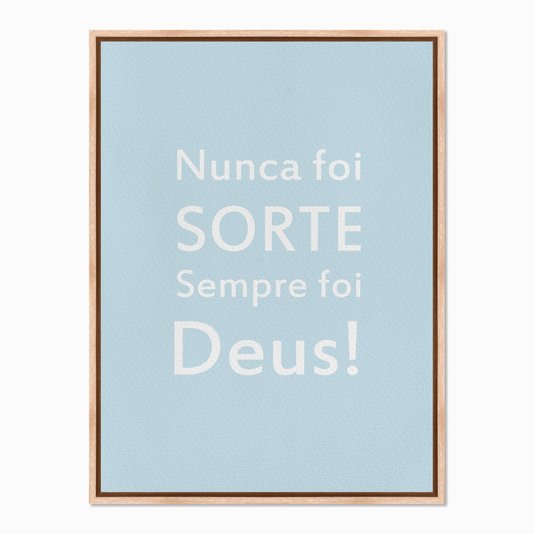 Quadro em Tela Canvas Nunca foi Sorte, Sempre foi Deus!