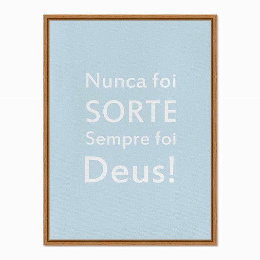 Quadro em Tela Canvas Nunca foi Sorte, Sempre foi Deus!