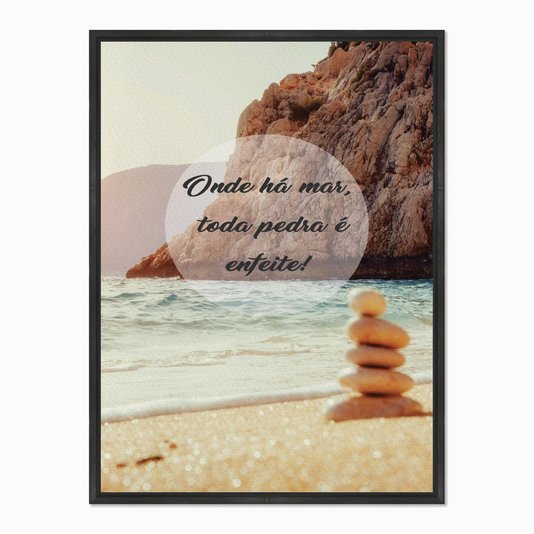 Quadro em Tela Canvas Onde há Mar, Toda Pedra é Enfeite