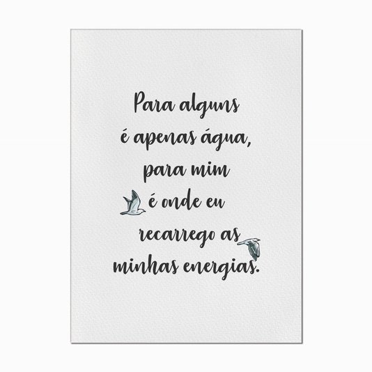 Quadro em Tela Canvas Para Alguns é Apenas Água...