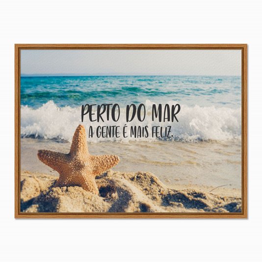 Quadro em Tela Canvas Perto do Mar a Gente é Mais Feliz