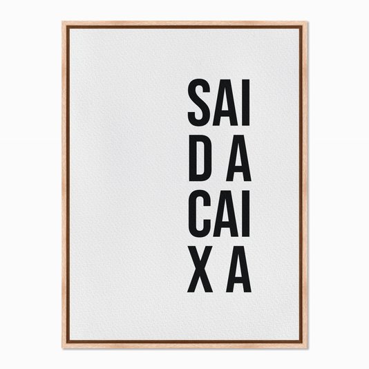 Quadro em Tela Canvas Sai da Caixa