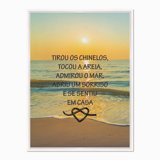 Quadro em Tela Canvas Tirou os Chinelos, Trocou a Areia...