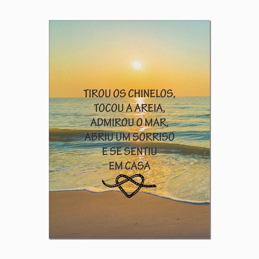 Quadro em Tela Canvas Tirou os Chinelos, Trocou a Areia...