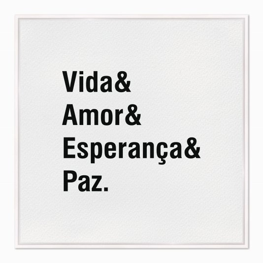 Quadro em Tela Canvas Vida & Amor & Esperança & Paz