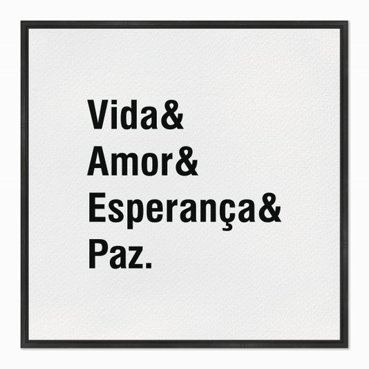 Quadro em Tela Canvas Vida & Amor & Esperança & Paz