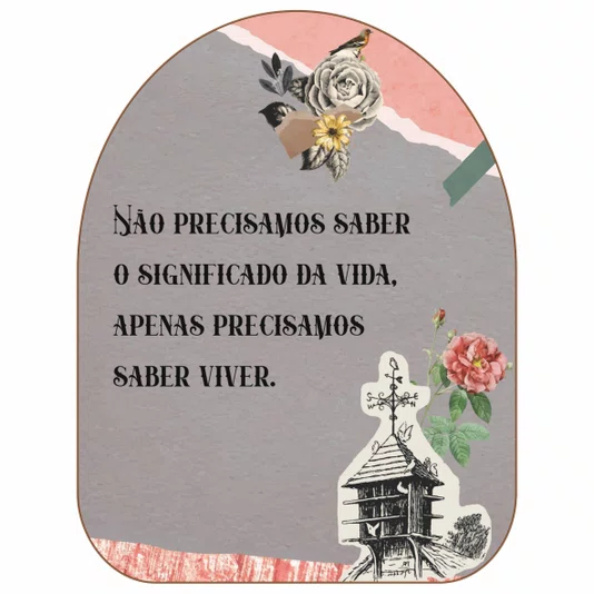 Quadro Orgânico Decorativo Colagem Apenas Precisamos Saber Viver