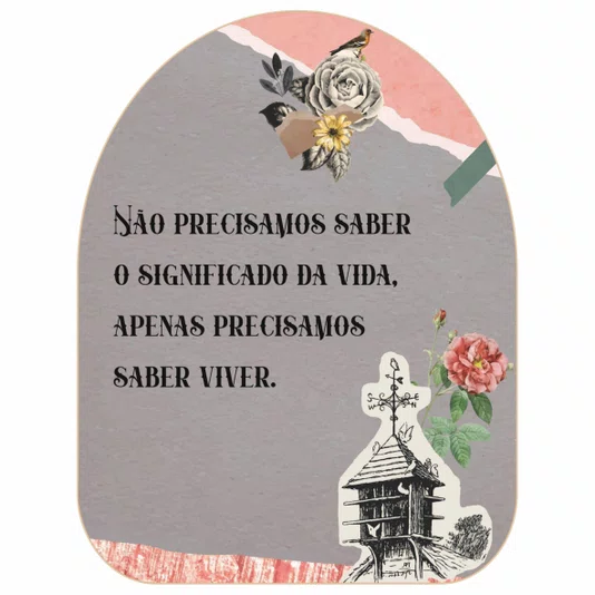 Quadro Orgânico Decorativo Colagem Apenas Precisamos Saber Viver
