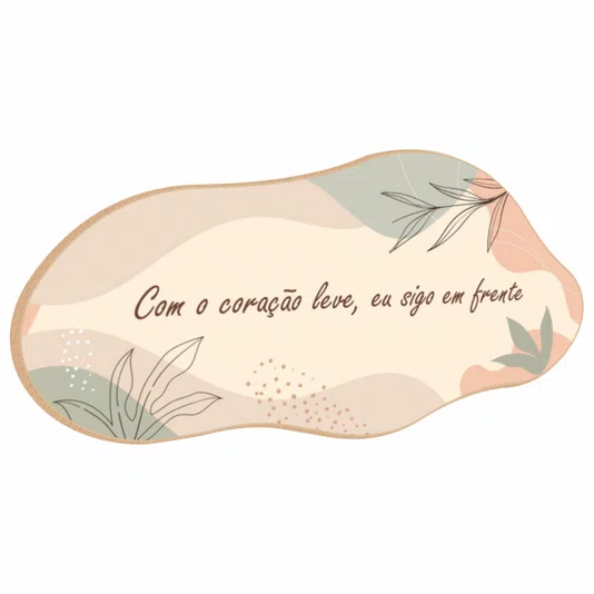 Quadro Orgânico Decorativo Frase Com o Coração Leve Eu Sigo em Frente