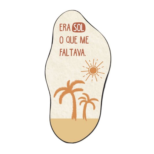 Quadro Orgânico Decorativo Frase Era Sol  o Que Me Faltava com Moldura em Couro Sintético