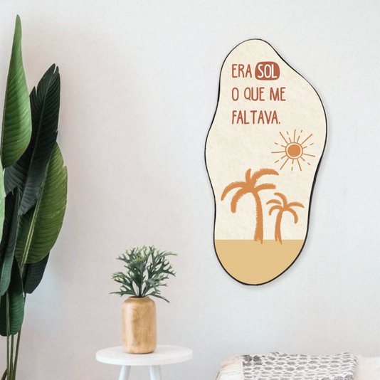 Quadro Orgânico Decorativo Frase Era Sol  o Que Me Faltava com Moldura em Couro Sintético