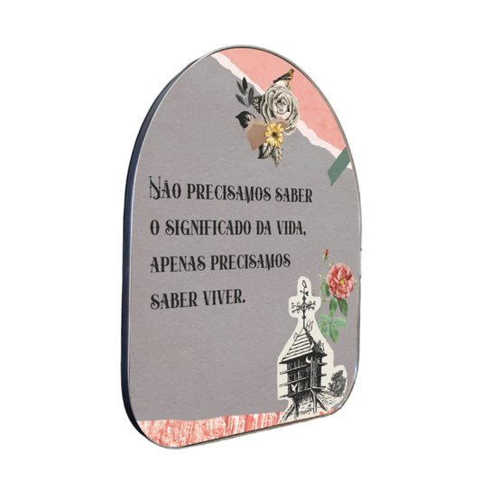 Quadro Orgânico Decorativo Frase Não Precisamos Saber o Significado da Vida, Apenas Precisamos Saber Viver com Moldura Flexível Metalizada