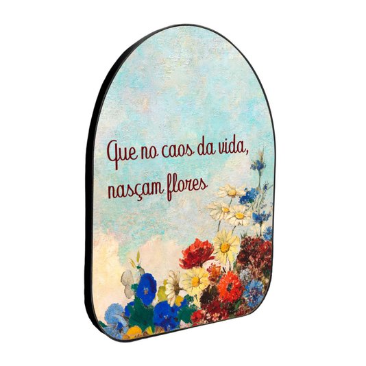 Quadro Orgânico Decorativo Frase Que no Caos da Vida, Nasçam Flores com Moldura em Couro Sintético