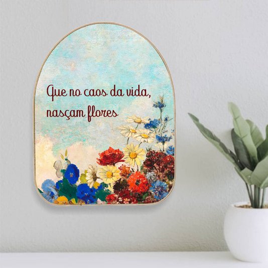 Quadro Orgânico Decorativo Frase Que no Caos da Vida, Nasçam Flores com Moldura em Couro Sintético