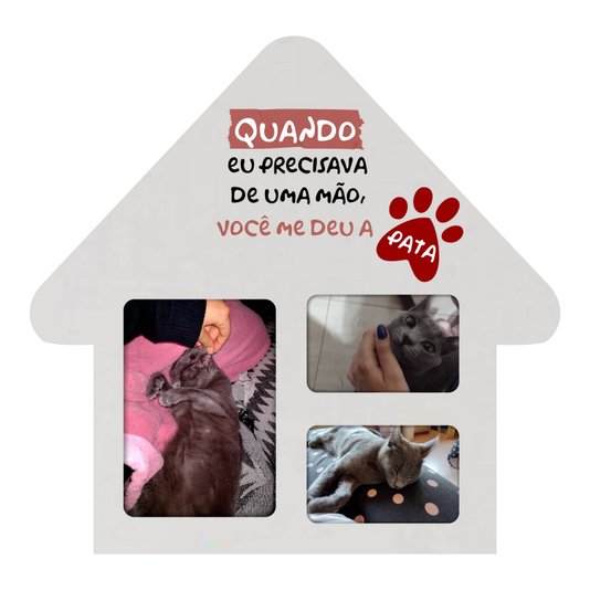 Quadro Porta Retrato de Parede Casinha Pet para 1 foto 15x21cm e 2 fotos 10x15cm - Frase Quando Eu Precisava de uma Mão, Você Me Deu a Pata