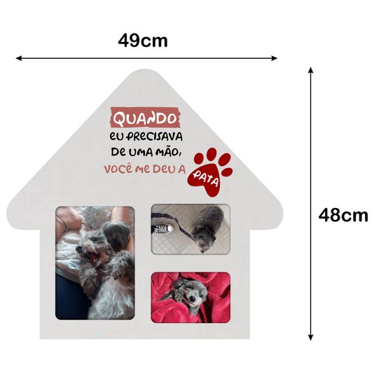 Quadro Porta Retrato de Parede Casinha Pet para 1 foto 15x21cm e 2 fotos 10x15cm - Frase Quando Eu Precisava de uma Mão, Você Me Deu a Pata