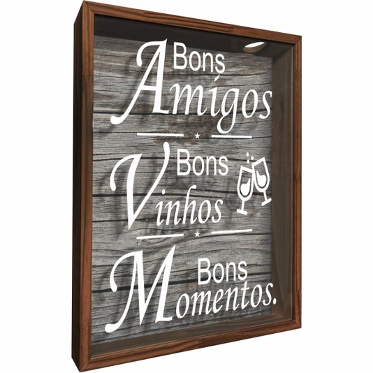 Quadro Porta Rolhas Bons Amigos Bons Vinhos Bons Momentos
