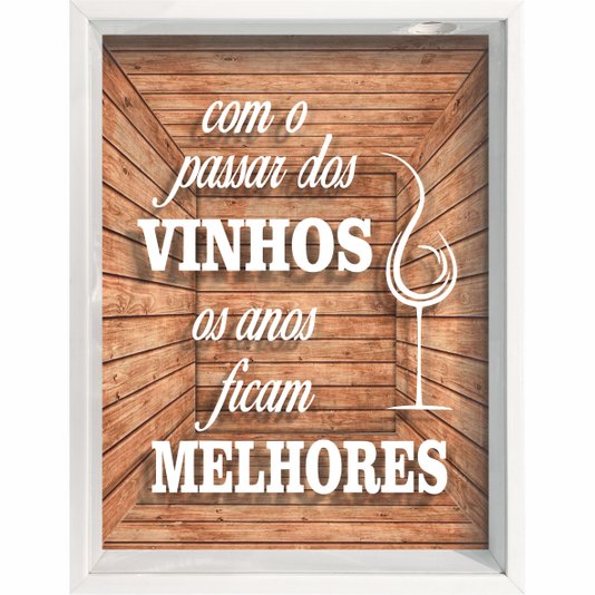 Quadro Porta Rolhas Com o Passar dos Vinhos os Anos Ficam Melhores