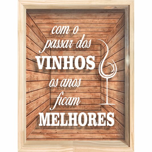 Quadro Porta Rolhas Com o Passar dos Vinhos os Anos Ficam Melhores
