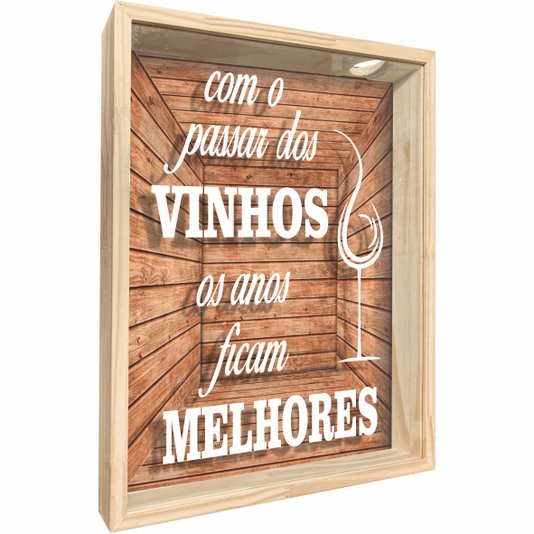 Quadro Porta Rolhas Com o Passar dos Vinhos os Anos Ficam Melhores