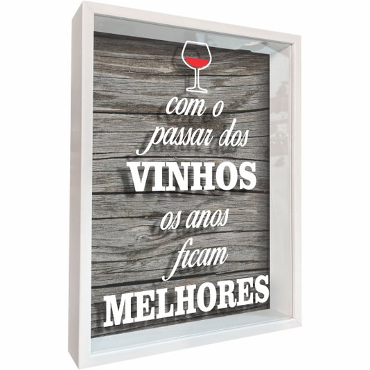 Quadro Porta Rolhas Com o Passar dos Vinhos os Anos Ficam Melhores