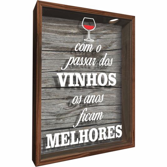 Quadro Porta Rolhas Com o Passar dos Vinhos os Anos Ficam Melhores