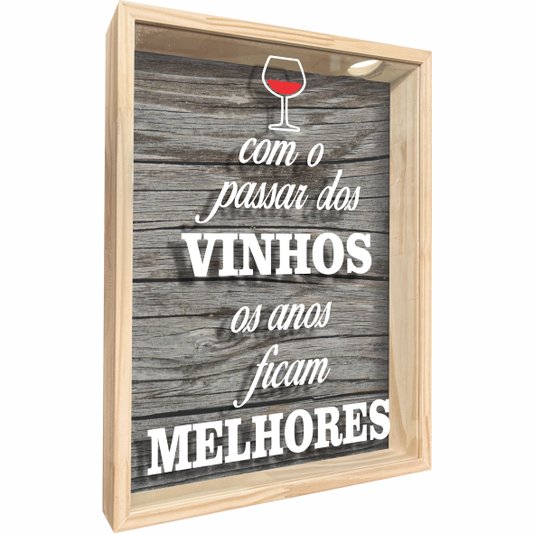 Quadro Porta Rolhas Com o Passar dos Vinhos os Anos Ficam Melhores