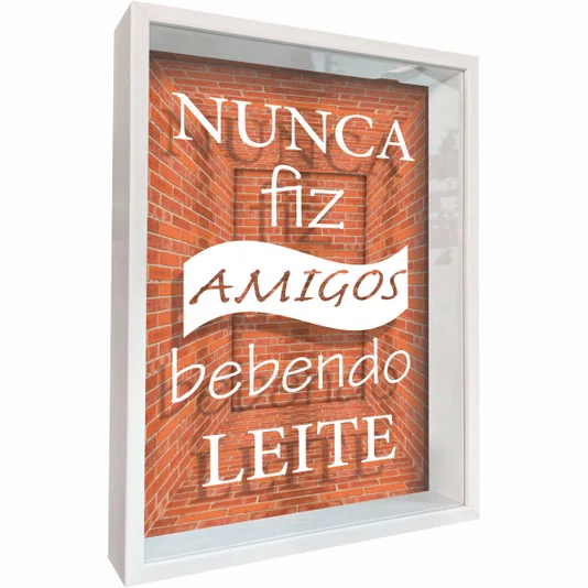 Quadro Porta Rolhas e Tampinhas Nunca Fiz Amigos Bebendo Leite