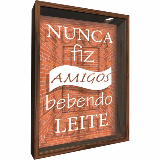 Quadro Porta Rolhas e Tampinhas Nunca Fiz Amigos Bebendo Leite