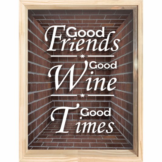 Quadro Porta Rolhas Good Friends Good Wine Good Times