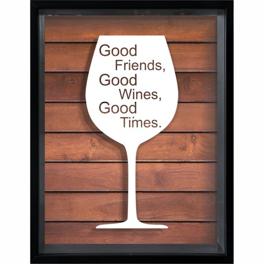 Quadro Porta Rolhas Good Friends Good Wine Good Times