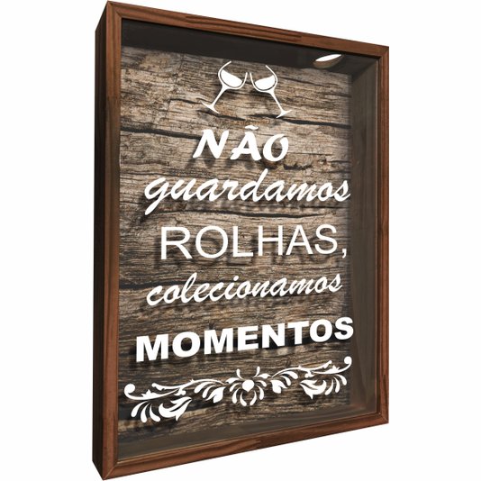 Quadro Porta Rolhas Não Guardamos Rolhas, Colecionamos Momentos