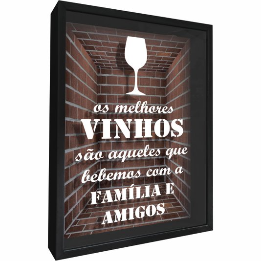 Quadro Porta Rolhas Os Melhores Vinhos São Aqueles que Bebemos com a Família e Amigos