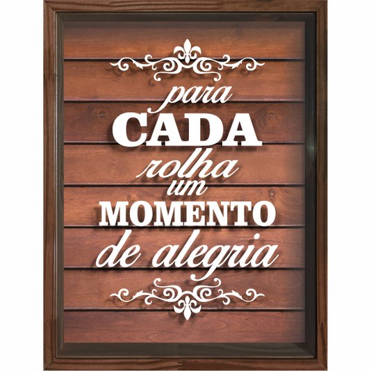 Quadro Porta Rolhas Para Cada Rolha Um Momento de Alegria