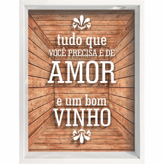 Quadro Porta Rolhas Tudo que Você Precisa é de Amor e um Bom Vinho
