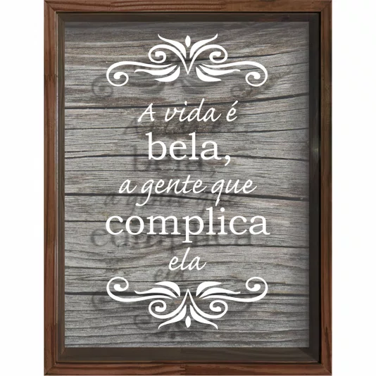 Quadro Porta Tampinhas A Vida é Bela, a Gente que Complica Ela