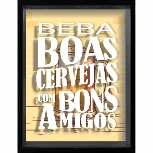 Quadro Porta Tampinhas Beba Boas Cervejas com Bons Amigos