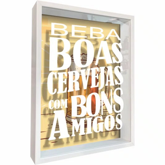 Quadro Porta Tampinhas Beba Boas Cervejas com Bons Amigos