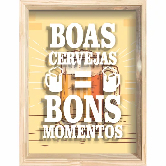 Quadro Porta Tampinhas Boas Cervejas = Bons Momentos