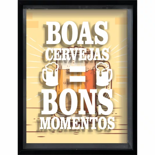 Quadro Porta Tampinhas Boas Cervejas = Bons Momentos
